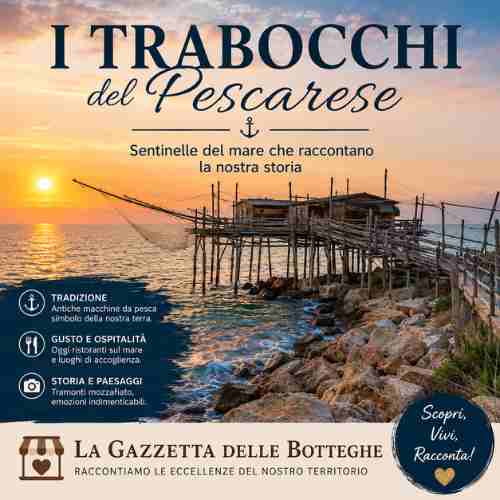I Trabocchi del Pescarese: sentinelle del mare che raccontano la nostra storia.